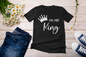 “I’m Her King” t-shirts