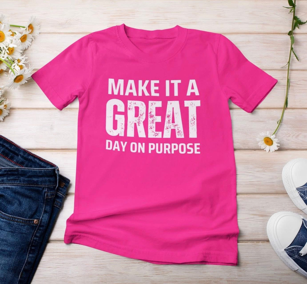 Make it a Great Day On Purpose t-shirt