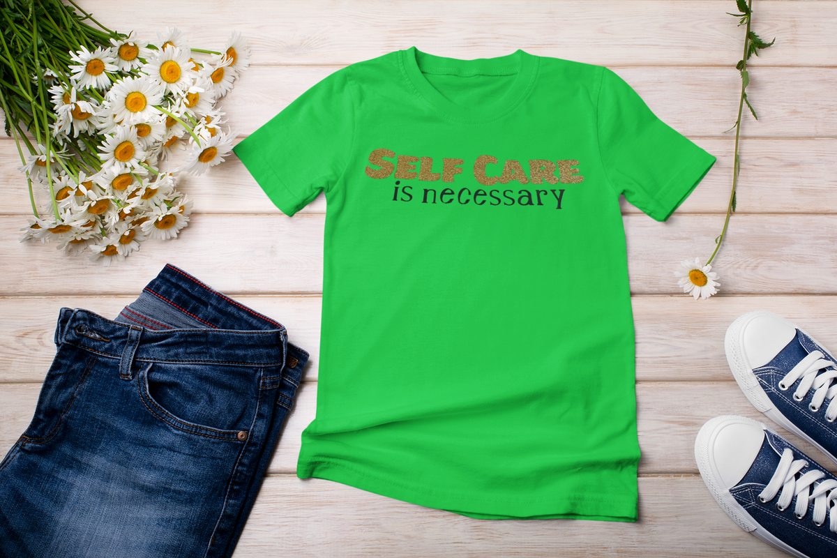 “Self Care is Necessary” t-shirt