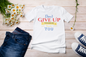 “Don’t give up” t-shirt