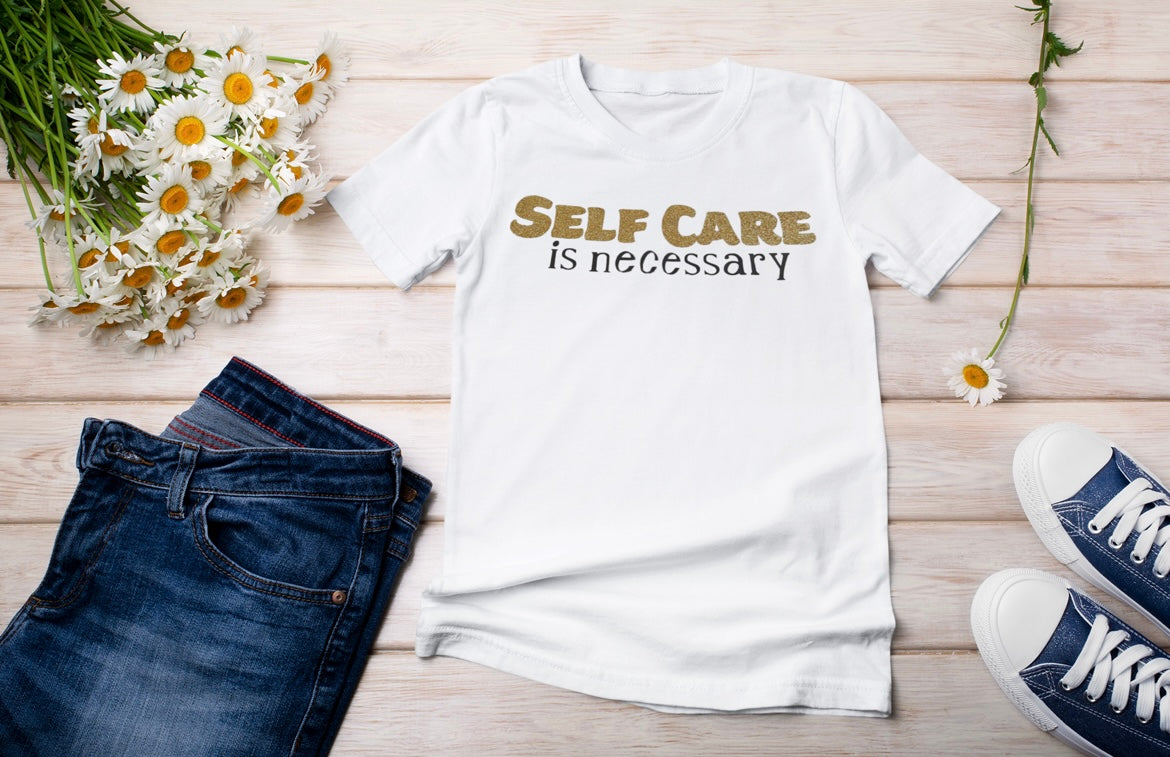 “Self Care is Necessary” t-shirt