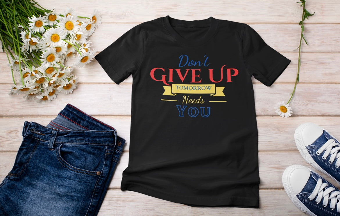 “Don’t give up” t-shirt