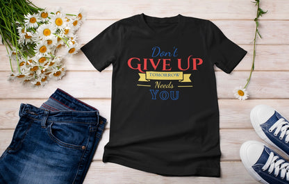 “Don’t give up” t-shirt