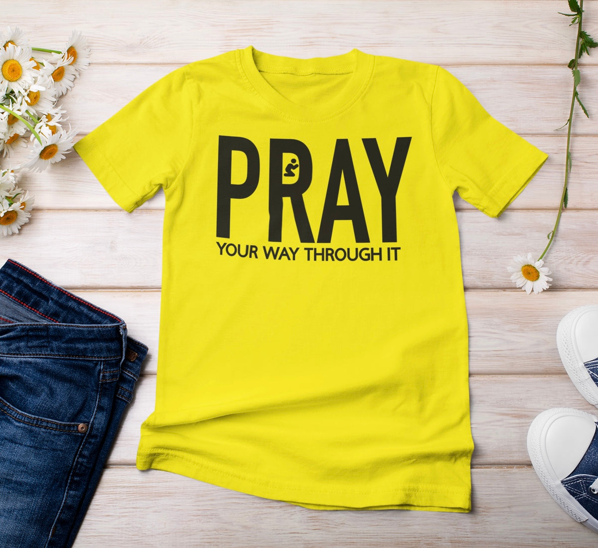 “Pray Your Way Through It” t-shirt