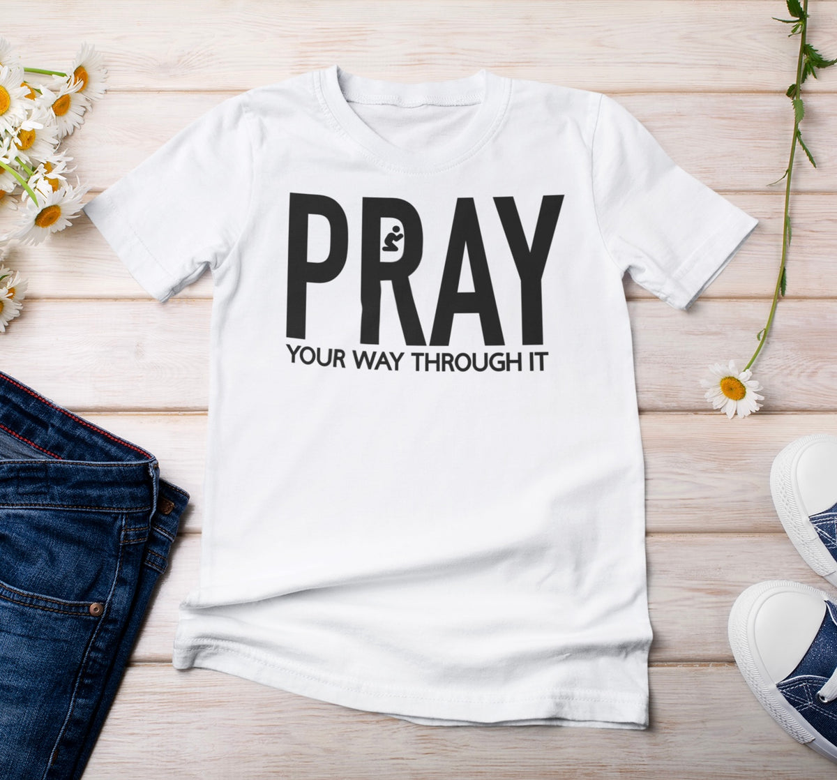 “Pray Your Way Through It” t-shirt