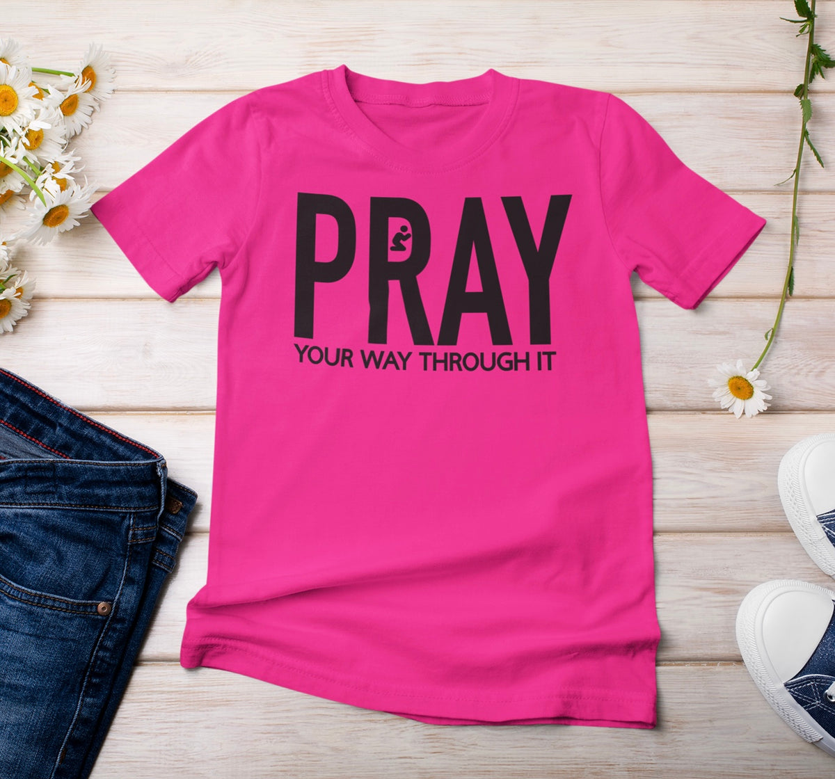 “Pray Your Way Through It” t-shirt